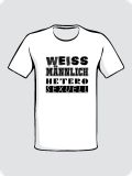 WEISS MÄNNLICH HETEROSEXUELL - maskulin Männer-Tshirt (Weiß)