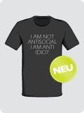 I Am Not Antisocial - I Am Anti Idiot | (diverse Farben)